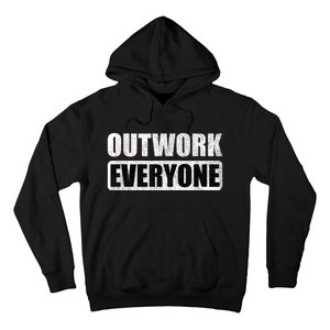 Outwork Everyone Entrepreneur Motivation Inspirational Hoodie