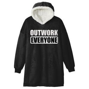 Outwork Everyone Entrepreneur Motivation Inspirational Hooded Wearable Blanket