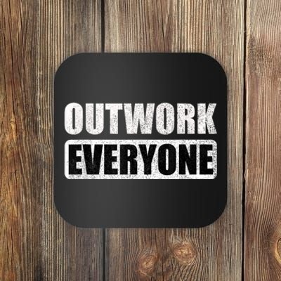 Outwork Everyone Entrepreneur Motivation Inspirational Coaster