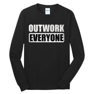 Outwork Everyone Entrepreneur Motivation Inspirational Tall Long Sleeve T-Shirt