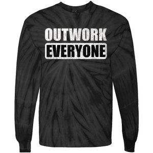 Outwork Everyone Entrepreneur Motivation Inspirational Tie-Dye Long Sleeve Shirt