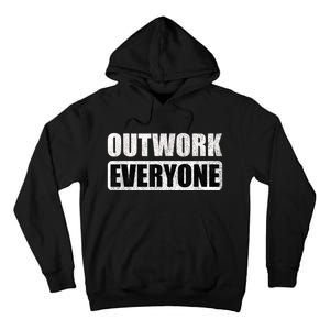 Outwork Everyone Entrepreneur Motivation Inspirational Tall Hoodie