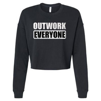 Outwork Everyone Entrepreneur Motivation Inspirational Cropped Pullover Crew