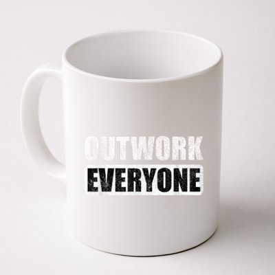 Outwork Everyone Entrepreneur Motivation Inspirational Coffee Mug