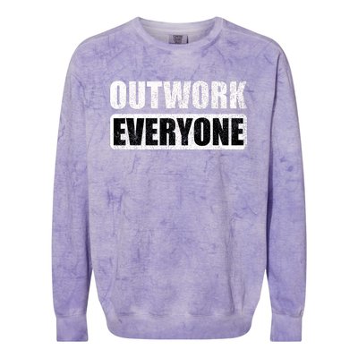 Outwork Everyone Entrepreneur Motivation Inspirational Colorblast Crewneck Sweatshirt