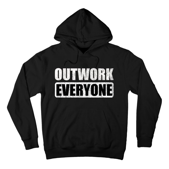 Outwork Everyone Entrepreneur Motivation Inspirational Hoodie