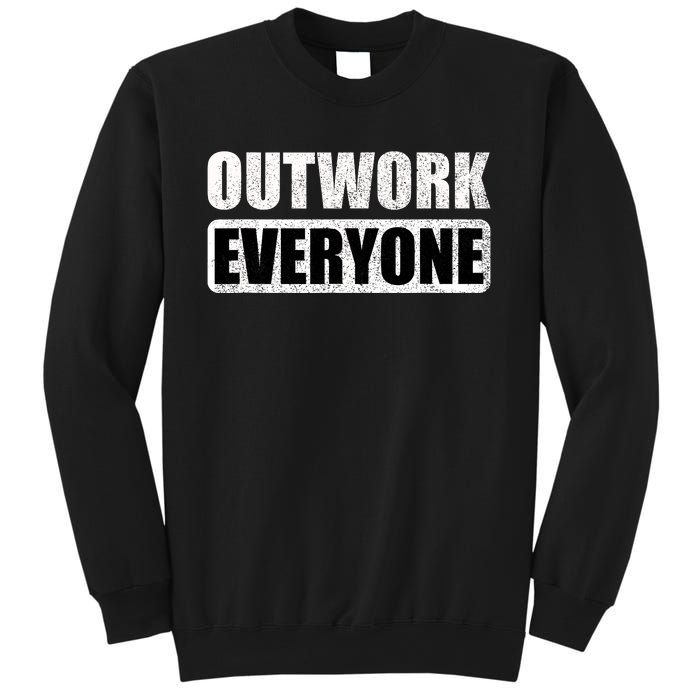 Outwork Everyone Entrepreneur Motivation Inspirational Sweatshirt