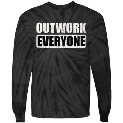 Outwork Everyone Entrepreneur Motivation Inspirational Tie-Dye Long Sleeve Shirt