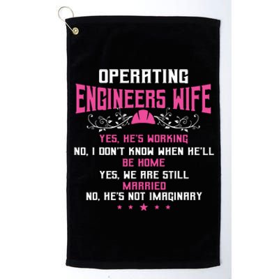 Operating Engineers Gifts Wife Yes Hes Working Funny Platinum Collection Golf Towel