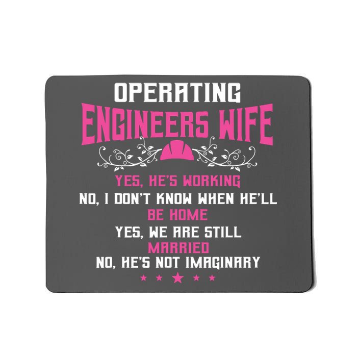 Operating Engineers Gifts Wife Yes Hes Working Funny Mousepad