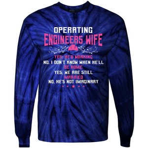 Operating Engineers Gifts Wife Yes Hes Working Funny Tie-Dye Long Sleeve Shirt