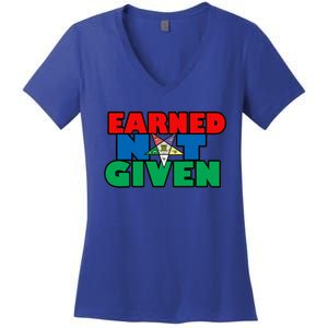 Oes Earned Not Given Gift Funny Gift Women's V-Neck T-Shirt