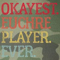 Okayest Euchre Player Ever Funny Euchre Card Game Legacy Tie Dye Trucker Hat