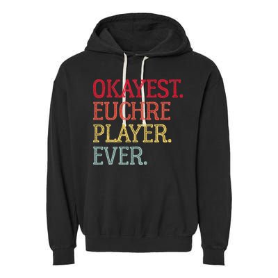 Okayest Euchre Player Ever Funny Euchre Card Game Garment-Dyed Fleece Hoodie