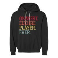 Okayest Euchre Player Ever Funny Euchre Card Game Garment-Dyed Fleece Hoodie