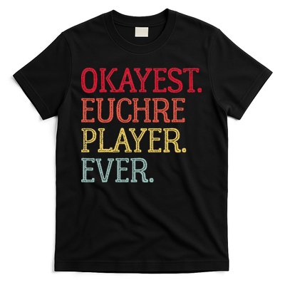 Okayest Euchre Player Ever Funny Euchre Card Game T-Shirt