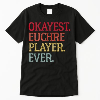 Okayest Euchre Player Ever Funny Euchre Card Game Tall T-Shirt