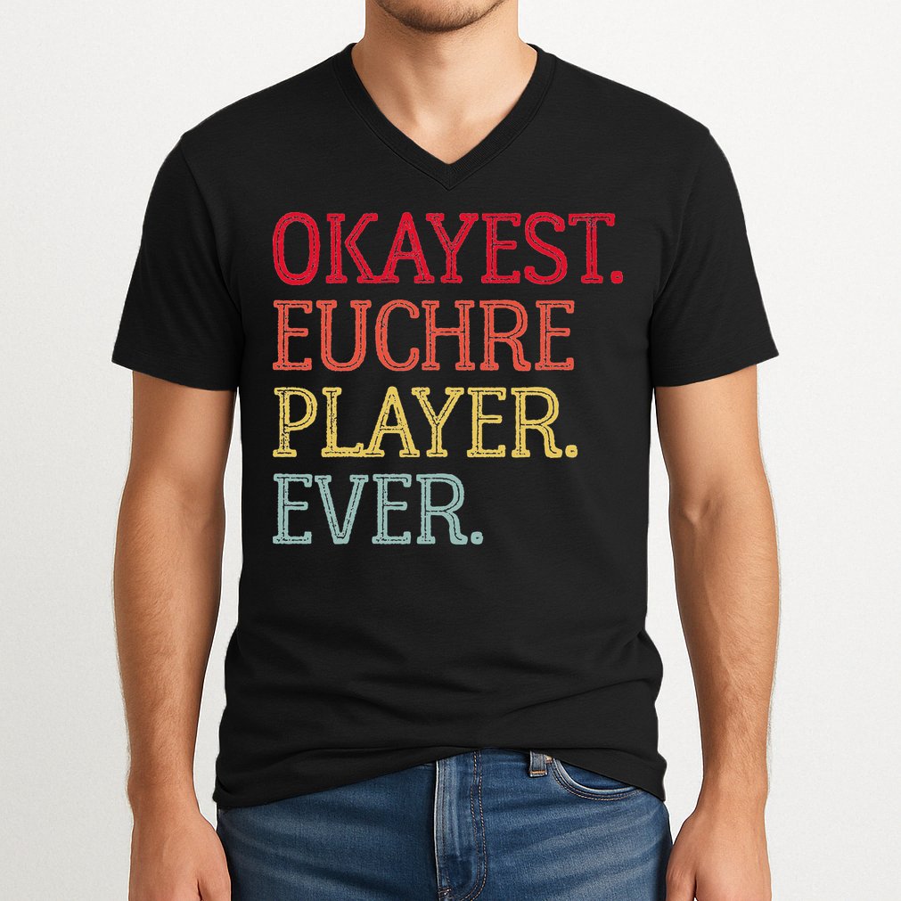 Okayest Euchre Player Ever Funny Euchre Card Game V-Neck T-Shirt
