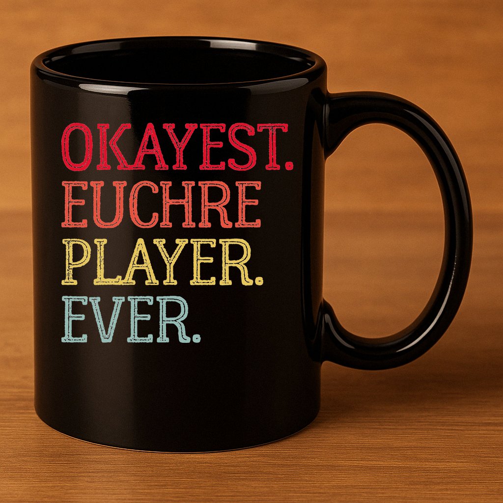 Okayest Euchre Player Ever Funny Euchre Card Game 11oz C Handle Ceramic Mug