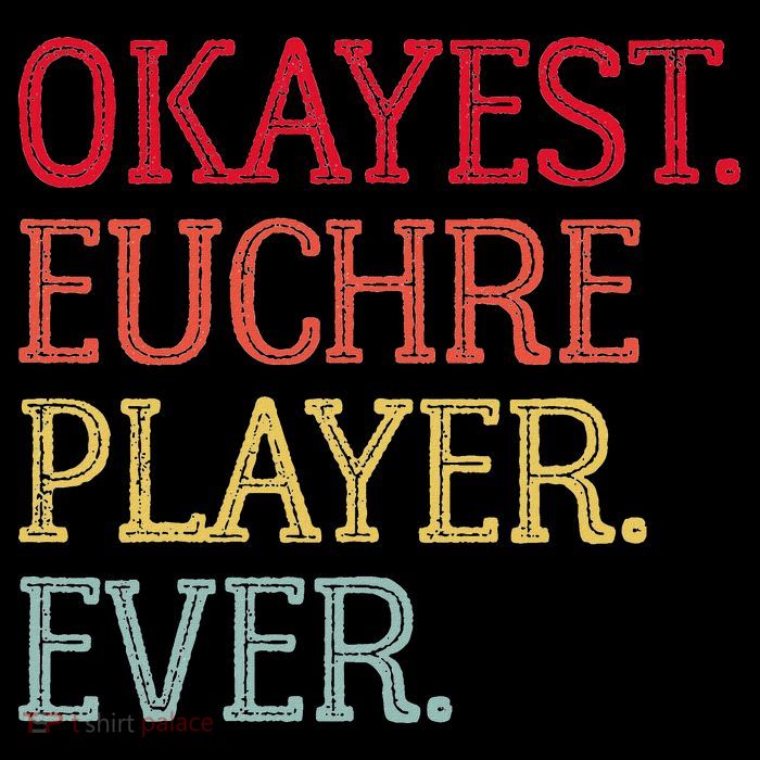 Okayest Euchre Player Ever Funny Euchre Card Game Premium T-Shirt