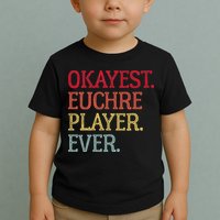 Okayest Euchre Player Ever Funny Euchre Card Game Toddler T-Shirt