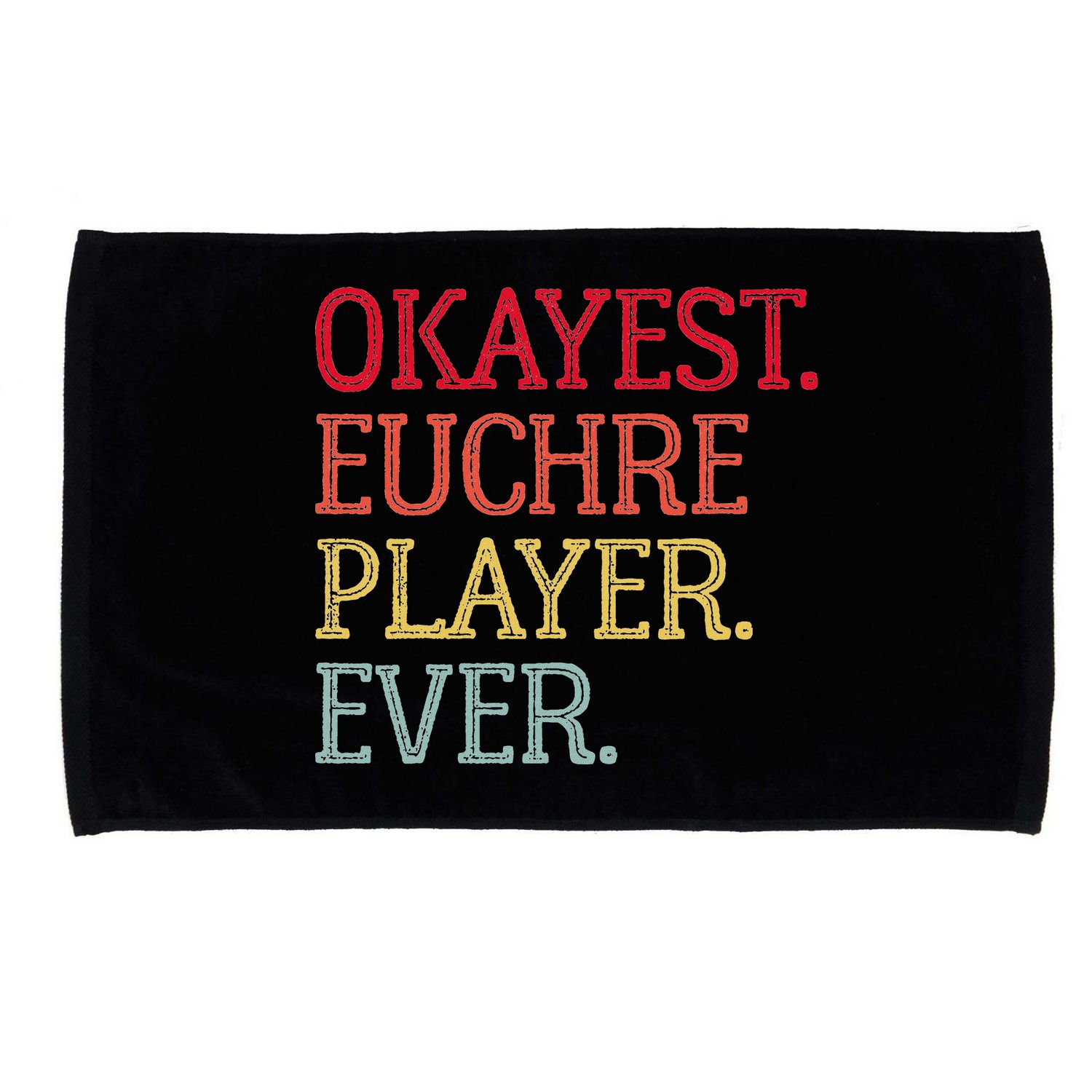 Okayest Euchre Player Ever Funny Euchre Card Game Microfiber Hand Towel