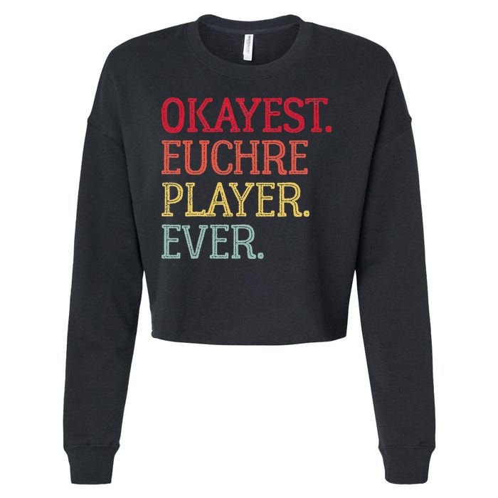 Okayest Euchre Player Ever Funny Euchre Card Game Cropped Pullover Crew