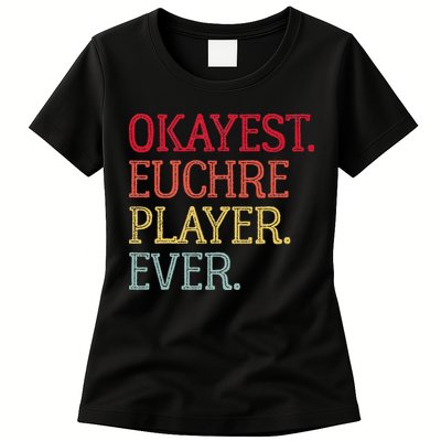 Okayest Euchre Player Ever Funny Euchre Card Game Womens T-Shirt