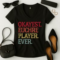 Okayest Euchre Player Ever Funny Euchre Card Game Women's V-Neck T-Shirt