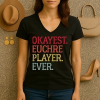 Okayest Euchre Player Ever Funny Euchre Card Game Women's V-Neck T-Shirt