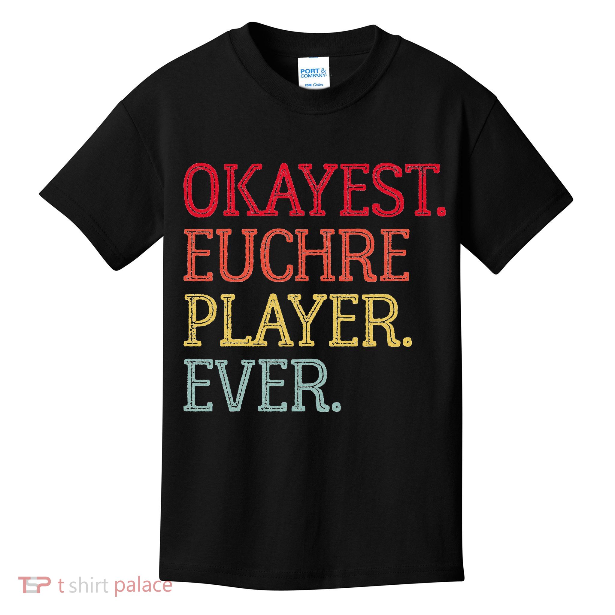 Okayest Euchre Player Ever Funny Euchre Card Game Kids T-Shirt