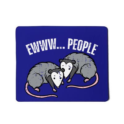 Opossums Ewww People Funny Possum Introvert Mousepad