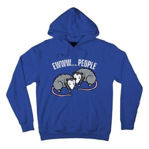 Opossums Ewww People Funny Possum Introvert Tall Hoodie