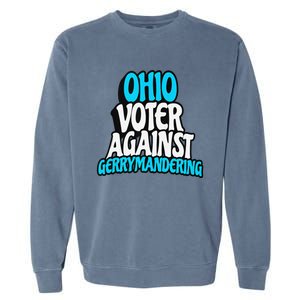 Ohio Election Reform Stop Gerrymandering In Ohio Garment-Dyed Sweatshirt