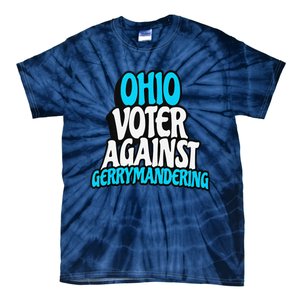 Ohio Election Reform Stop Gerrymandering In Ohio Tie-Dye T-Shirt