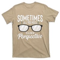 Optician Eyeglasses Sometimes All You Need A New Perspective T-Shirt