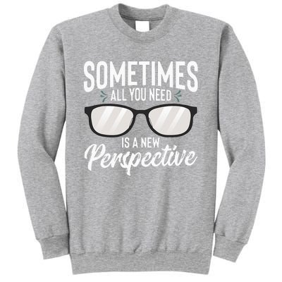 Optician Eyeglasses Sometimes All You Need A New Perspective Sweatshirt