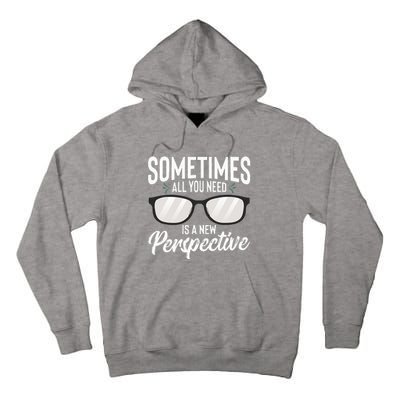 Optician Eyeglasses Sometimes All You Need A New Perspective Tall Hoodie