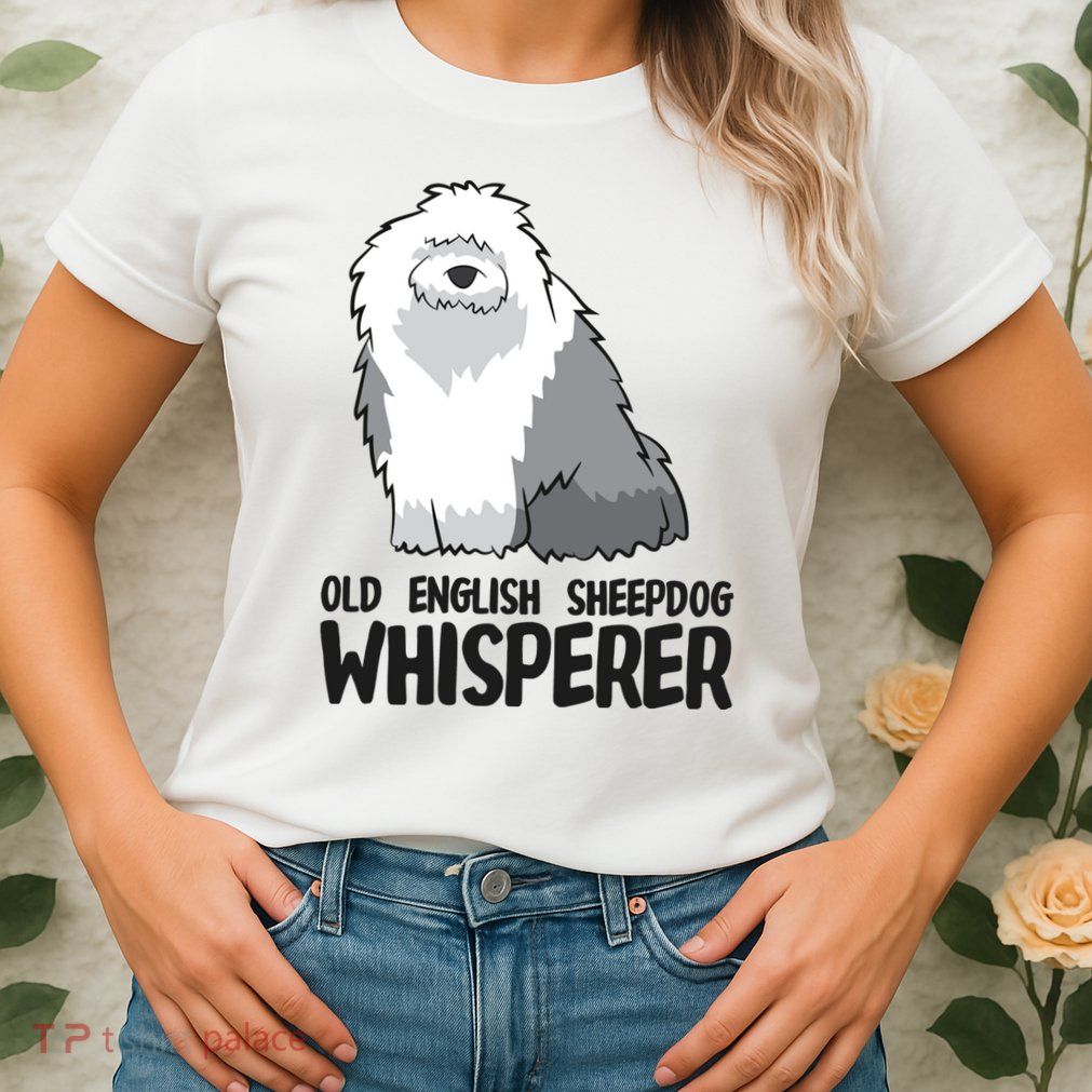 Old English Sheepdog Whisperer Cute Sheepdog Gift Womens T-Shirt