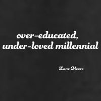 Over Educated, Under Loved Millennial Lane Moore 25L Jumbo Tote