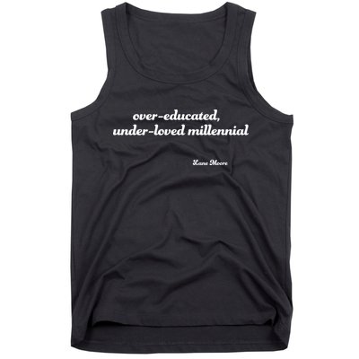 Over Educated, Under Loved Millennial Lane Moore Tank Top