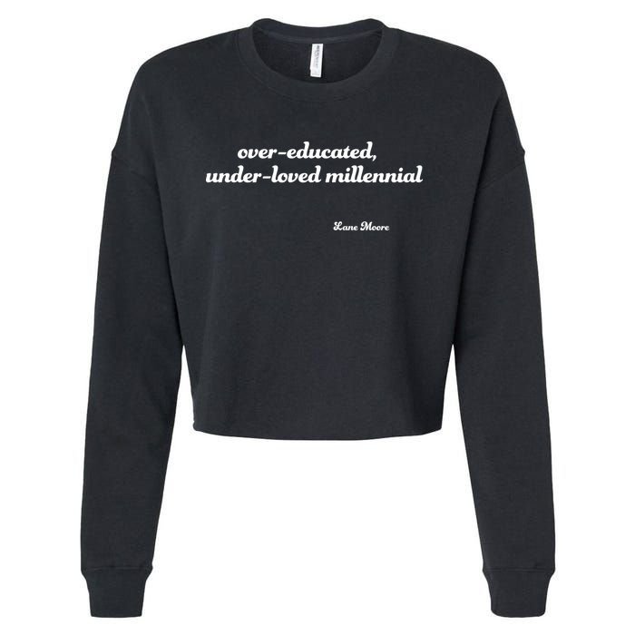 Over Educated, Under Loved Millennial Lane Moore Cropped Pullover Crew