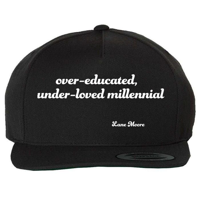 Over Educated, Under Loved Millennial Lane Moore Wool Snapback Cap