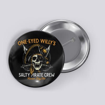 One Eyed WillyS Salty Pirate Crew Button