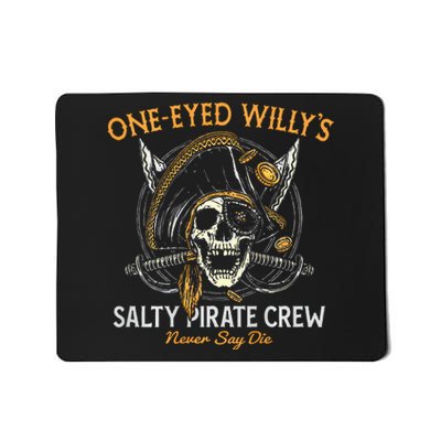 One Eyed WillyS Salty Pirate Crew Mousepad