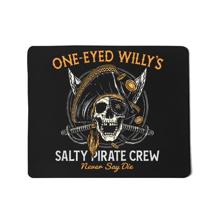 One Eyed WillyS Salty Pirate Crew Mousepad