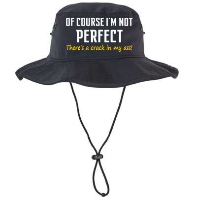 Of Course I Am Not Perfect There's A Crack in My Ass Legacy Cool Fit Booney Bucket Hat
