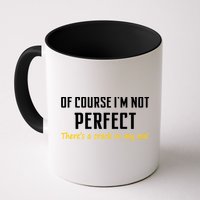 Of Course I Am Not Perfect There's A Crack in My Ass Coffee Mug