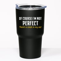 Of Course I Am Not Perfect There's A Crack in My Ass Tumbler