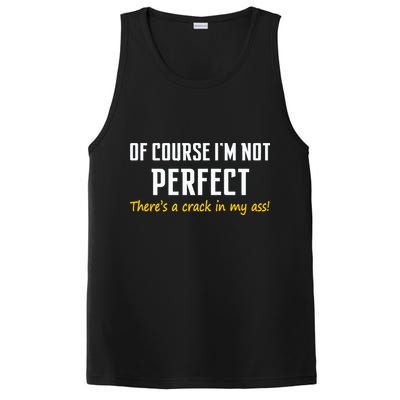Of Course I Am Not Perfect There's A Crack in My Ass PosiCharge Competitor Tank